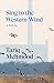 Sing to the Western Wind: A Novel