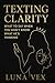 Texting Clarity: What to Sa...