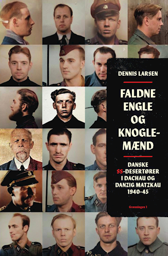 Faldne engle og knoglemænd - Danske SS-desertører i Dachau og Danzig Matzkau 1940-45