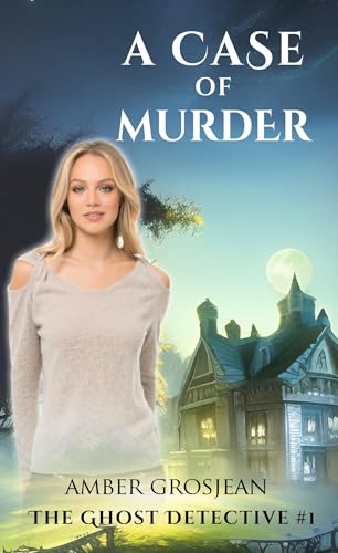 A Case of Murder (The Ghost Detective Book 1)