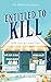 Entitled To Kill: A Cozy My...