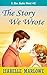 The Story We Wrote (A Blue ...