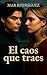 El caos que traes: Romance ...