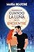 Cuando la luna nos encuentre (Spanish Edition)