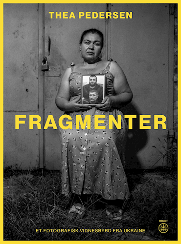 Fragmenter Fragmenter Fragmenter - Et fotografisk vidnesbyrd fra Ukraine (Paperback)