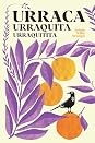 Urraca, Urraquita, Urraquitita by Jaime Riba Arango
