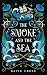 The Smoke and the Sea (The Isles)