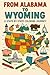 From Alabama to Wyoming: A ...