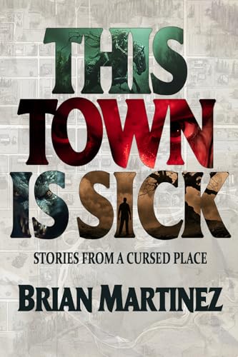 This Town is Sick: Stories from a Cursed Place (Kindle Edition)