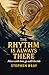 The Rhythm Is Always There:...