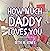 How Much Daddy Loves You by Seth  M. Jones