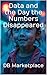 Data and the Day the Number...