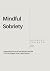 Mindful Sobriety: Using Med...