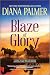 Blaze of Glory by Diana Palmer Blaze of Glory by Diana Palmer
