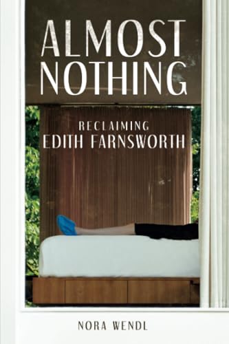 Almost Nothing: Reclaiming Edith Farnsworth (Paperback)