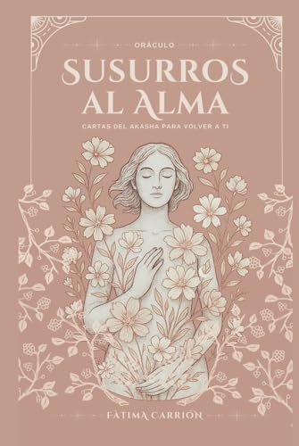 Susurros al alma: Cartas del Akasha para volver a ti (Spanish Edition)