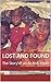 Lost and Found : The Story ...