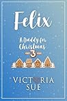 A Daddy for Christmas 3: Felix