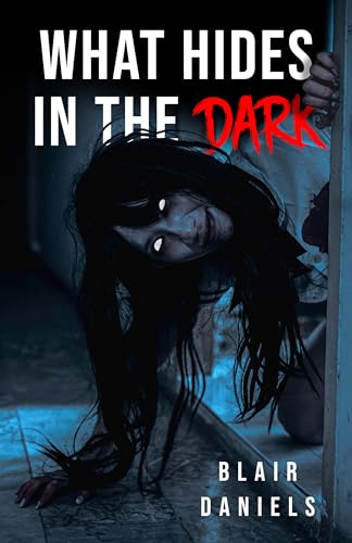 What Hides in the Dark: 20 Tales of Terror (Kindle Edition)