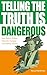 Telling The Truth is Danger...