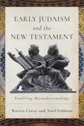 Early Judaism and the New Testament: Troubling Misunderstandings (Paperback)