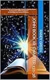 John Book XII: Chapter 13:1-38: Volume 27, Part 2 of Heavenly Citizens in Earthly Shoes, An Exposition of the Scriptures for Disciples and Young Christians