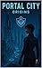 Portal City: Origins (The P...