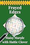Frayed Edges by Maisy Marple