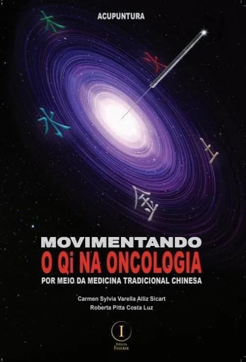 Movimentando o Qi na Oncologia por Meio da Medicina Tradicional Chinesa (Hardcover)