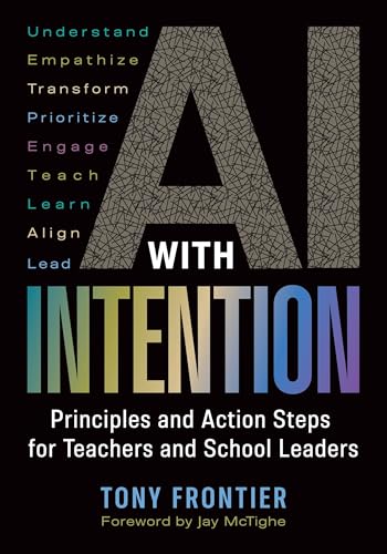 AI with Intention: Principles and Action Steps for Teachers and School Leaders (Paperback)