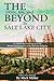 The 1950s, 60s, and Beyond in Salt Lake City by Mick Miller