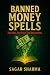 BANNED MONEY SPELLS: Too Re...