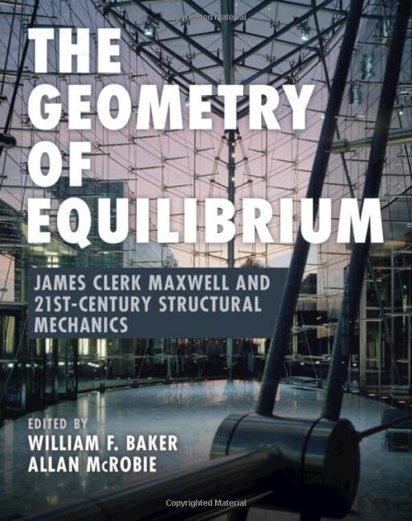 The Geometry of Equilibrium: James Clerk Maxwell and 21st-Century Structural Mechanics (Hardcover)