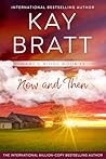 Now and Then by Kay Bratt