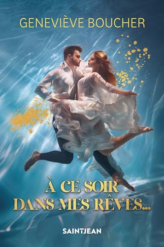 À ce soir dans mes rêves... (French Edition)