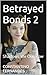 Betrayed Bonds 2 : Shadows ...
