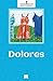 Dolores (Monterrey) (Spanish Edition)