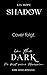 Shadow in the Dark - Du bis...