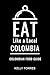 Eat Like a Local- Colombia  by Kelly Torres