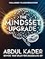 The Mindset Upgrade: Rewire...