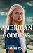 AMERICAN GODDESS