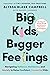 Big Kids, Bigger Feelings by Alyssa Blask Campbell