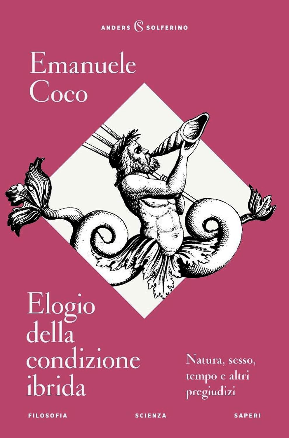 Elogio della condizione ibrida. Natura, sesso, tempo e altri pregiudizi (Paperback)
