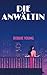 Die Anwältin (German Edition)