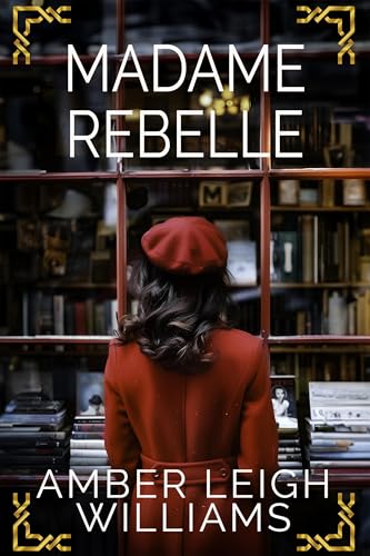 Madame Rebelle: World War II Historical Fiction (Kindle Edition)