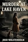 Murder at Lake Haven by Josh Wolstenholm