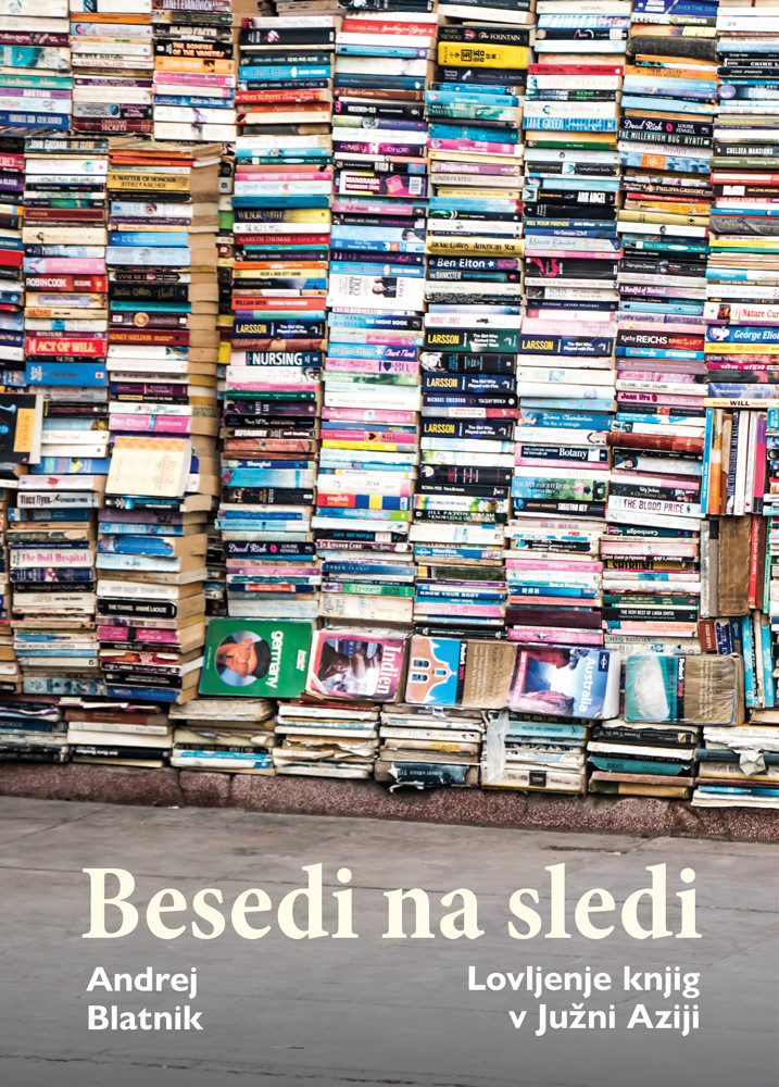 Besedi na sledi : lovljenje knjig v Južni Aziji (Paperback)