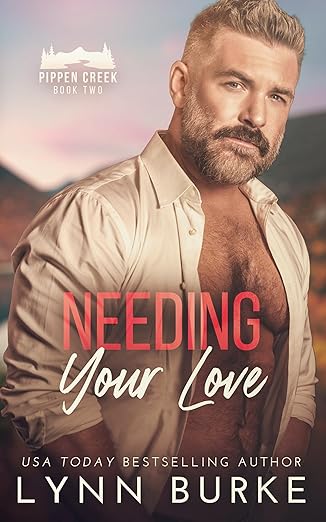 Needing Your Love (Pippen Creek, #2)