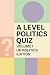 A Level Politics Quiz Volume I by Adam Michelin