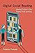 Digital Social Reading: Sharing Fiction in the Twenty-First Century
